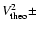 $V^2_{\rm theo} \pm$