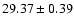 $29.37 \pm 0.39$