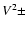 $V^{2} \pm$