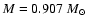 $M=0.907~M_{\odot}$
