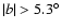 $\vert b\vert>5.3^{\circ}$