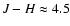 $J-H\approx 4.5$