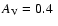 $A_{\rm V}=0.4~$
