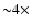 ${\sim }4\times $