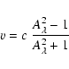 \begin{displaymath}v = c~ \frac{A^2_\lambda-1}{A^2_\lambda+1}\end{displaymath}