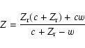 \begin{displaymath}Z = \frac{Z_{\rm r} (c+Z_{\rm r}) + cw}{c+Z_{\rm r}-w}\end{displaymath}