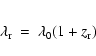 \begin{eqnarray*}\lambda_{\rm r} & = & \lambda_0 (1 + z_{\rm r})
\end{eqnarray*}