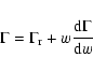 \begin{displaymath}\Gamma = \Gamma_{\rm r} + w \frac{{\rm d}\Gamma}{{\rm d}w}
\end{displaymath}
