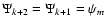 $\Psi_{k+2} = \Psi_{k+1} = \psi_m$