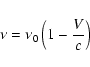 \begin{displaymath}\nu = \nu_0 \left(1 - \frac{V}{c}\right)\end{displaymath}