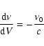 \begin{displaymath}\frac{{\rm d}\nu}{{\rm d}V} = -\frac{\nu_0}{c}\end{displaymath}