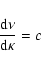 \begin{displaymath}\frac{{\rm d}\nu}{{\rm d}\kappa} = c\end{displaymath}