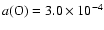 $a({\rm O})=3.0 \times 10^{-4}$