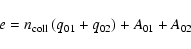 \begin{displaymath}e = n_{\rm coll}\left ( q_{01} + q_{02}\right ) + A_{01} + A_{02}
\end{displaymath}