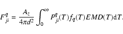 \begin{displaymath}F^q_{ji} = \frac{A_z}{4 \pi d^2} \int_{0}^{\infty}{P^q_{ji}(T) f_q(T) EMD(T) {\rm d}T }.
\end{displaymath}