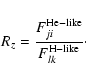 \begin{displaymath}R_z = \frac{ F^{\rm He-like}_{ji} }{ F^{\rm H-like}_{lk} }\cdot
\end{displaymath}