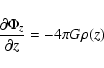 \begin{displaymath}\frac{\partial \Phi_z}{\partial z}=-4\pi G\rho (z)
\end{displaymath}