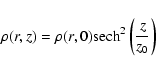 \begin{displaymath}\rho (r,z)=\rho (r,0)\rm {sech}^2\left(\frac{\emph z}{\emph z_0}\right)
\end{displaymath}