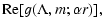$\displaystyle {\rm Re}[g(\Lambda,m;\alpha r)],$
