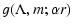 $\displaystyle g(\Lambda,m;\alpha r)$