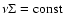 $\nu\Sigma= \rm const$