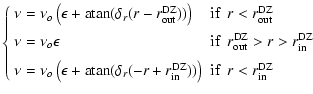 $\displaystyle \left\{
\begin{array}{lll}
\nu = \nu_o \left( \epsilon + {\rm ata...
...in}}))\right) &\mbox{if}& r<r^{{\rm DZ}}_{{\rm in}}\nonumber
\end{array}\right.$