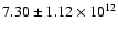 $7.30 \pm 1.12 \times 10^{12}$