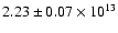 $2.23 \pm 0.07\times 10^{13}$