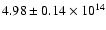 $4.98 \pm 0.14 \times 10^{14}$