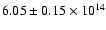 $6.05 \pm 0.15 \times 10^{14}$