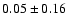 $0.05\pm0.16$