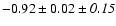 $-0.92\pm0.02\pm{\it0.15}$