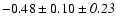 $-0.48\pm0.10\pm{\it0.23}$