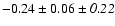 $-0.24\pm0.06\pm{\it0.22}$