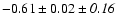 $-0.61\pm0.02\pm{\it0.16}$