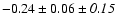 $-0.24\pm0.06\pm{\it0.15}$
