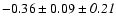 $-0.36\pm0.09\pm{\it0.21}$
