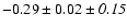 $-0.29\pm0.02\pm{\it0.15}$