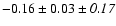 $-0.16\pm0.03\pm{\it0.17}$