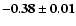 $\mathbf{-0.38\pm0.01}$