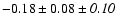 $-0.18\pm0.08\pm{\it0.10}$