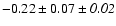 $-0.22\pm0.07\pm{\it0.02}$