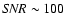 ${\it SNR} \sim100$