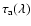 $\tau_{\rm a}(\lambda)$