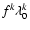$f^{k}\lambda^{k}_0$