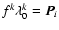 $f^{k}\lambda^{k}_0={\vec{P}}_i$