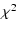 $\textstyle \chi^2$