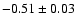 $-0.51\pm0.03$