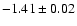 $-1.41\pm0.02$