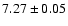 $7.27\pm 0.05$
